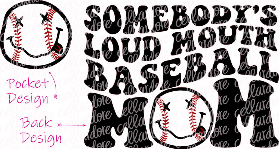 Somebody's Loud Mouth Baseball Mom - Pocket and Back Design Set - DTF Ready to Press or Sublimation Transfer