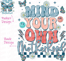 Load image into Gallery viewer, Mind Your Own Motherhood - Pocket and Back Print Set - DTF Ready to Press or Sublimation Transfer
