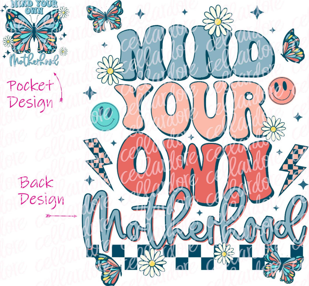 Mind Your Own Motherhood - Pocket and Back Print Set - DTF Ready to Press or Sublimation Transfer