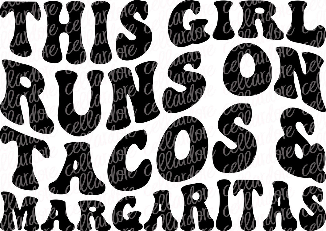 This Girl Runs on Tacos and Margaritas - DTF Ready to Press or Sublimation Transfer