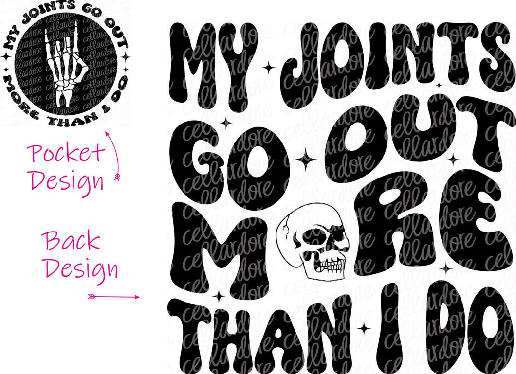 My Joints Go Out More Than I Do - Pocket and Back Design - DTF Ready to Press or Sublimation Transfer