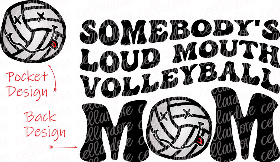 Somebody's Loud Mouth Volleyball Mom/Gigi - Pocket and Back Design Set - DTF Ready to Press or Sublimation Transfer