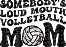 Load image into Gallery viewer, Somebody&#39;s Loud Mouth Volleyball Mom/Gigi - Pocket and Back Design Set - DTF Ready to Press or Sublimation Transfer
