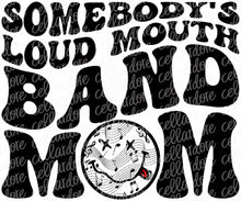 Load image into Gallery viewer, Somebody&#39;s Loud Mouth Band Mom - Pocket and Back Design Set - DTF Ready to Press or Sublimation Transfer
