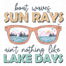 Load image into Gallery viewer, Boat Waves Sun Rays Ain&#39;t Nothing Like Lake Days | Ready to Press Transfer or Sublimation Transfer
