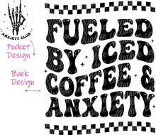 Load image into Gallery viewer, Fueled by Iced Coffee &amp; Anxiety - Pocket and Back Design - DTF Ready to Press or Sublimation Transfer
