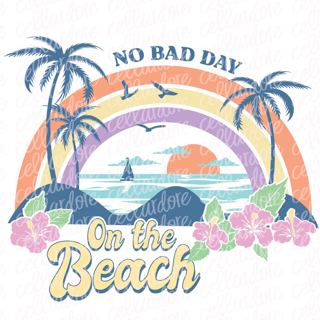 No Bad Day on the Beach | Ready to Press Transfer or Sublimation Transfer