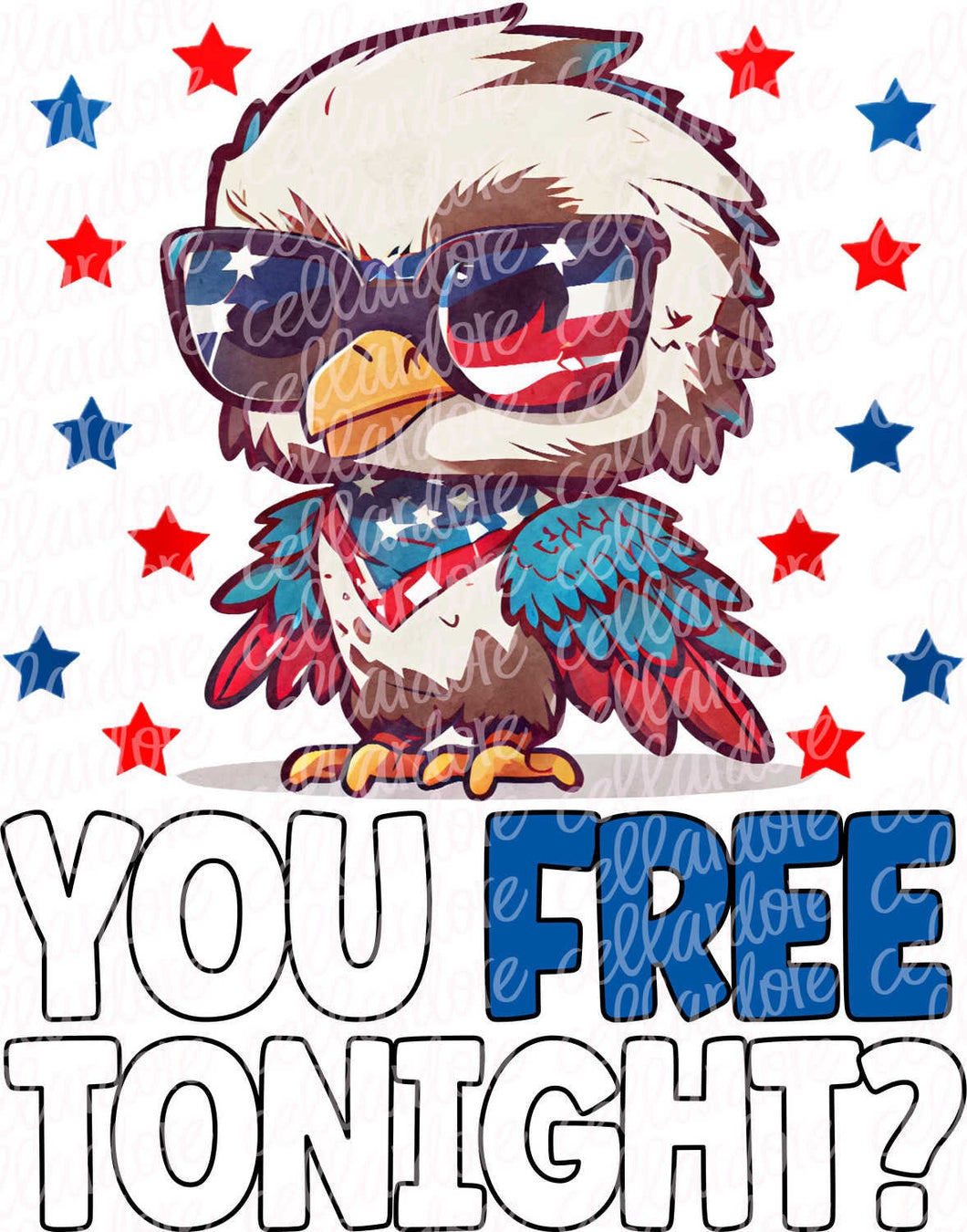 You Free Tonight? - Cute Eagle - 4th of July | DTF Ready to Press or Sublimation Transfer