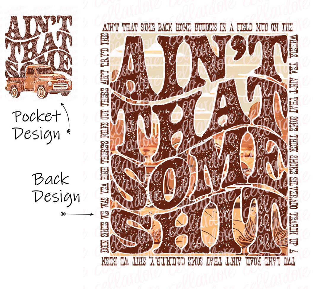 Ain't That Some - Pocket and Back Design Set | DTF Ready to Press or Sublimation Transfer