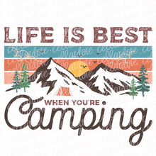 Load image into Gallery viewer, Life is Best When You&#39;re Camping | DTF Ready to Press or Sublimation Transfer
