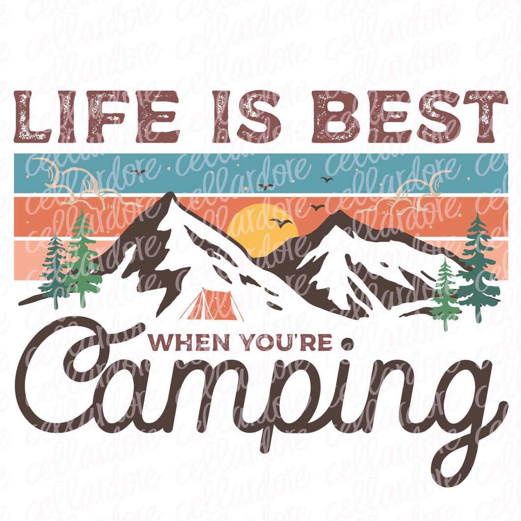 Life is Best When You're Camping | DTF Ready to Press or Sublimation Transfer