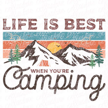 Load image into Gallery viewer, Life is Best When You&#39;re Camping | DTF Ready to Press or Sublimation Transfer
