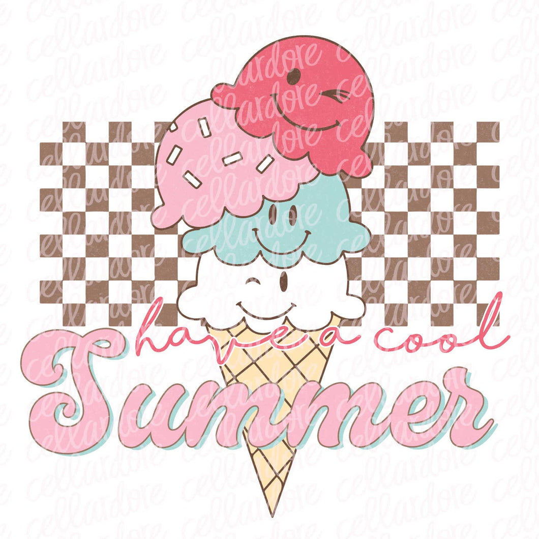 Have a Cool Summer | Ice Cream | DTF Ready to Press or Sublimation Transfer