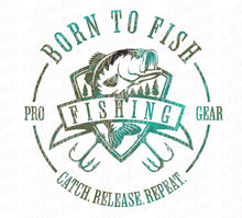 Load image into Gallery viewer, Born to Fish | DTF Ready to Press or Sublimation Transfer
