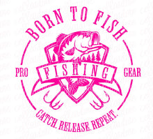 Load image into Gallery viewer, Born to Fish | DTF Ready to Press or Sublimation Transfer
