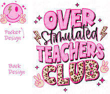 Load image into Gallery viewer, Overstimulated Teachers Club - Pocket and Back Print Set - DTF Ready to Press or Sublimation Transfer
