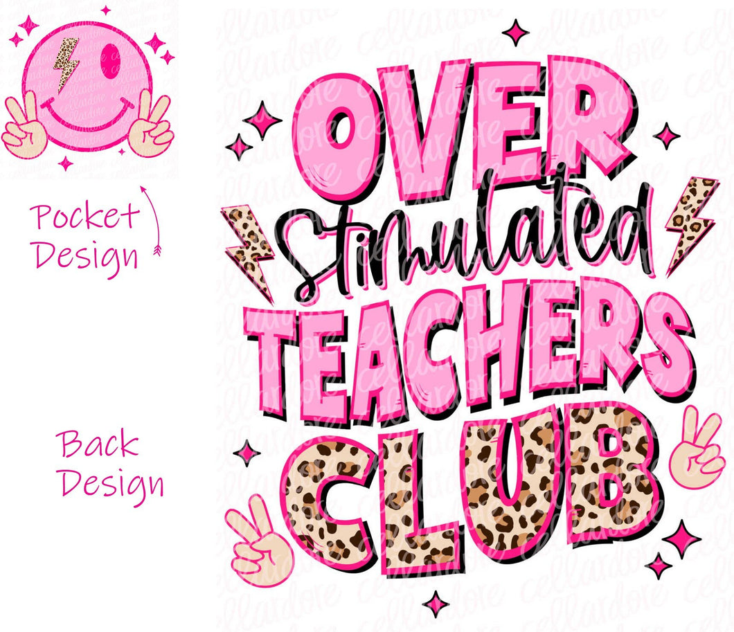 Overstimulated Teachers Club - Pocket and Back Print Set - DTF Ready to Press or Sublimation Transfer