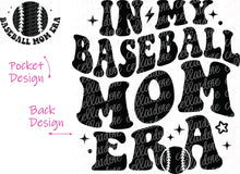 Load image into Gallery viewer, In My Baseball Mom Era - Pocket and Back Design Set - DTF Ready to Press or Sublimation Transfer
