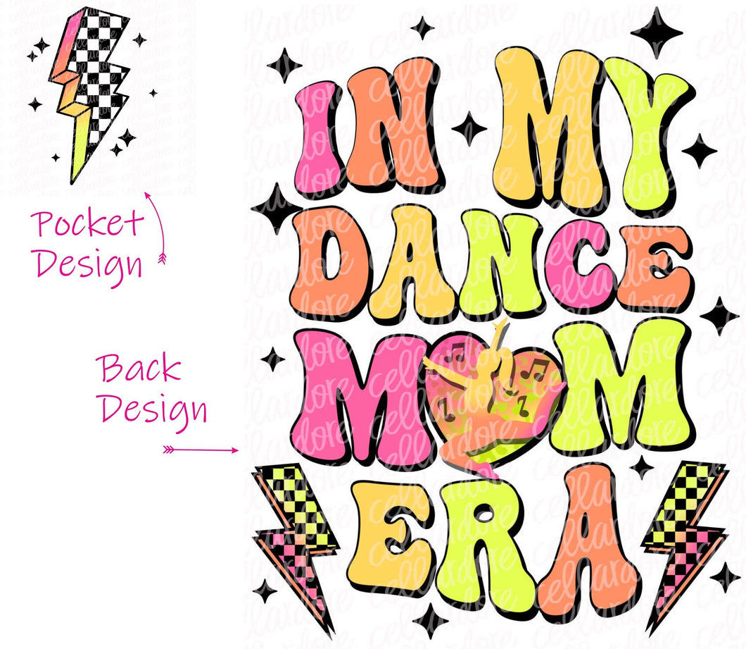 In My Dance Mom Era - Pocket and Back Design Set - DTF Ready to Press or Sublimation Transfer