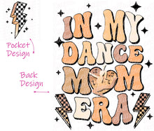 Load image into Gallery viewer, In My Dance Mom Era - Pocket and Back Design Set - DTF Ready to Press or Sublimation Transfer
