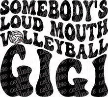 Load image into Gallery viewer, Somebody&#39;s Loud Mouth Volleyball Mom/Gigi - Pocket and Back Design Set - DTF Ready to Press or Sublimation Transfer
