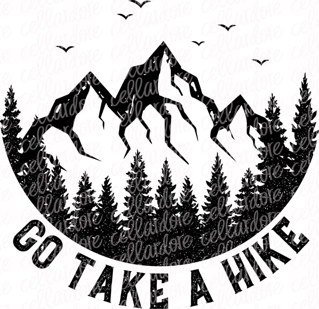 Go Take A Hike | DTF Ready to Press Transfer or Sublimation Transfer