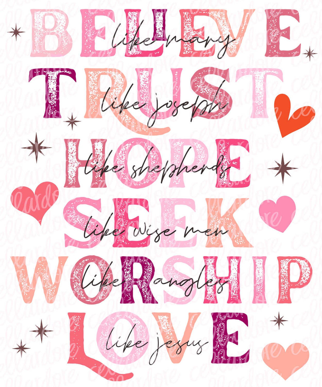 Believe Trust Hope Seek Worship Love | DTF Ready to Press or Sublimation Transfer