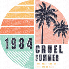 Load image into Gallery viewer, Cruel Summer 1984 | DTF Ready to Press or Sublimation Transfer
