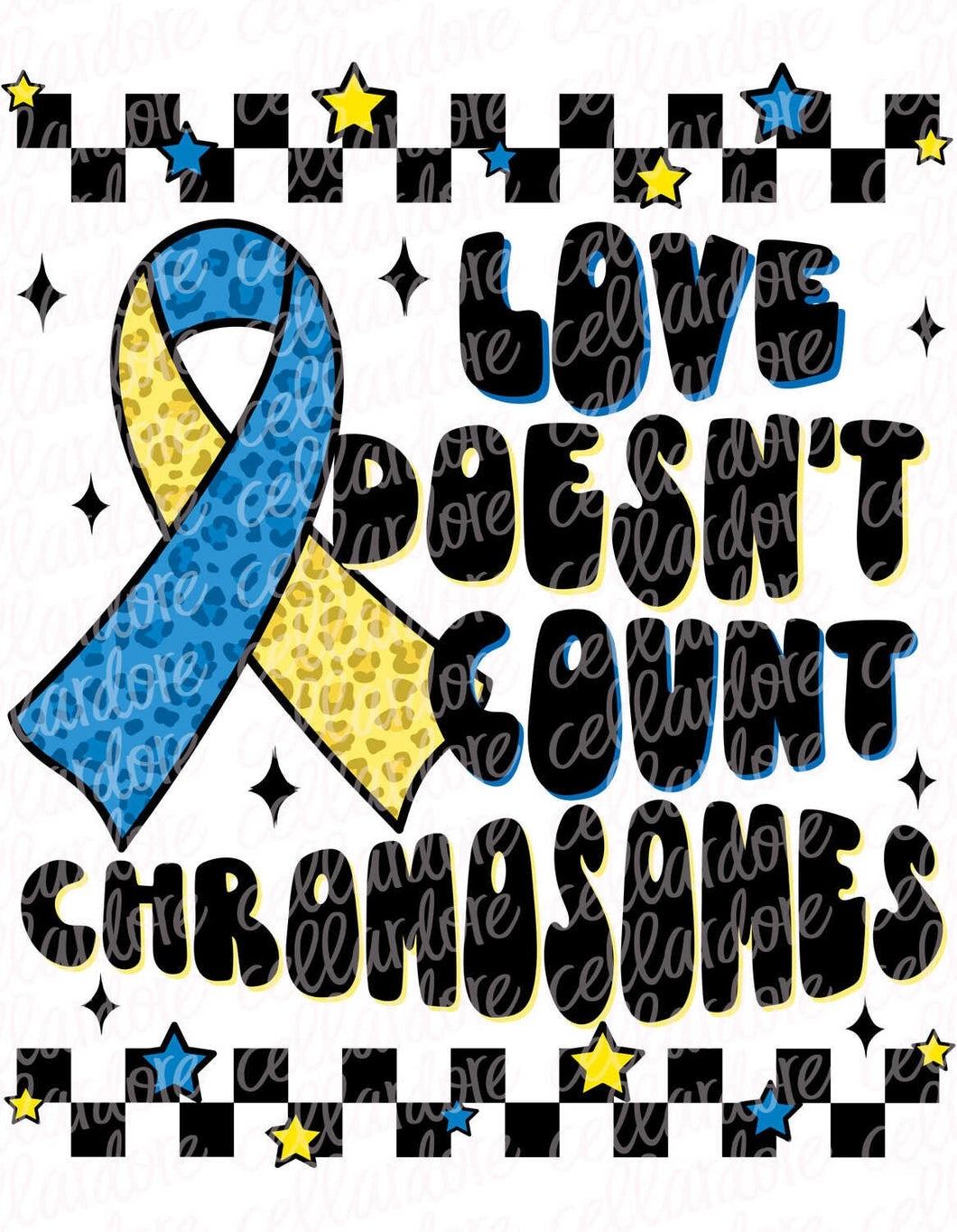 Love Doesn't Count Chromosomes - Down Syndrome Awareness  - DTF Ready to Press or Sublimation Transfer