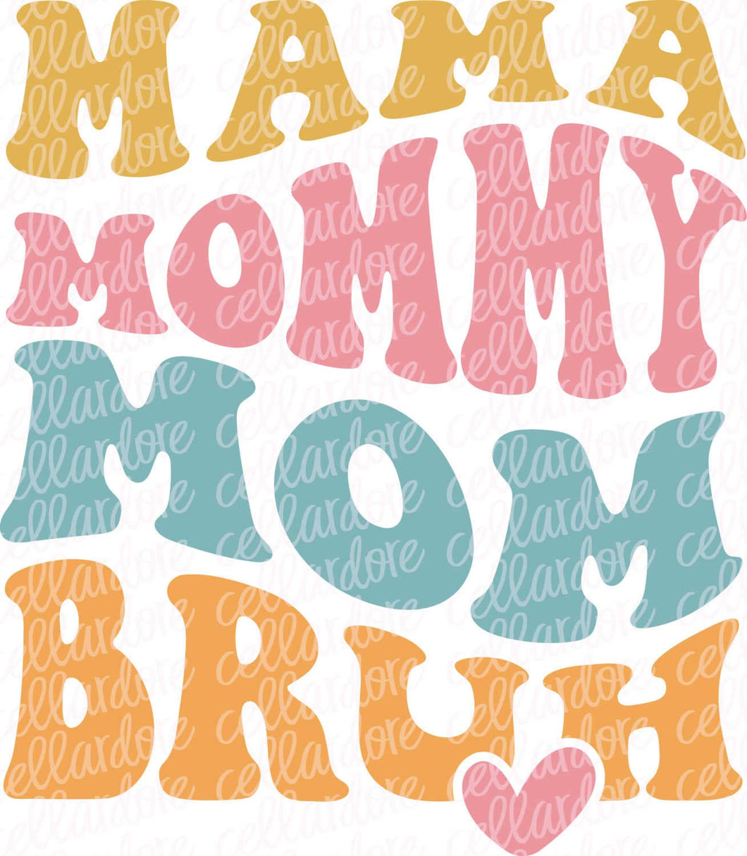 Mama Mommy Mom Bruh - DTF Ready to Press or Sublimation Transfer