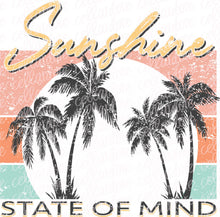 Load image into Gallery viewer, Sunshine State of Mind | DTF Ready to Press or Sublimation Transfer
