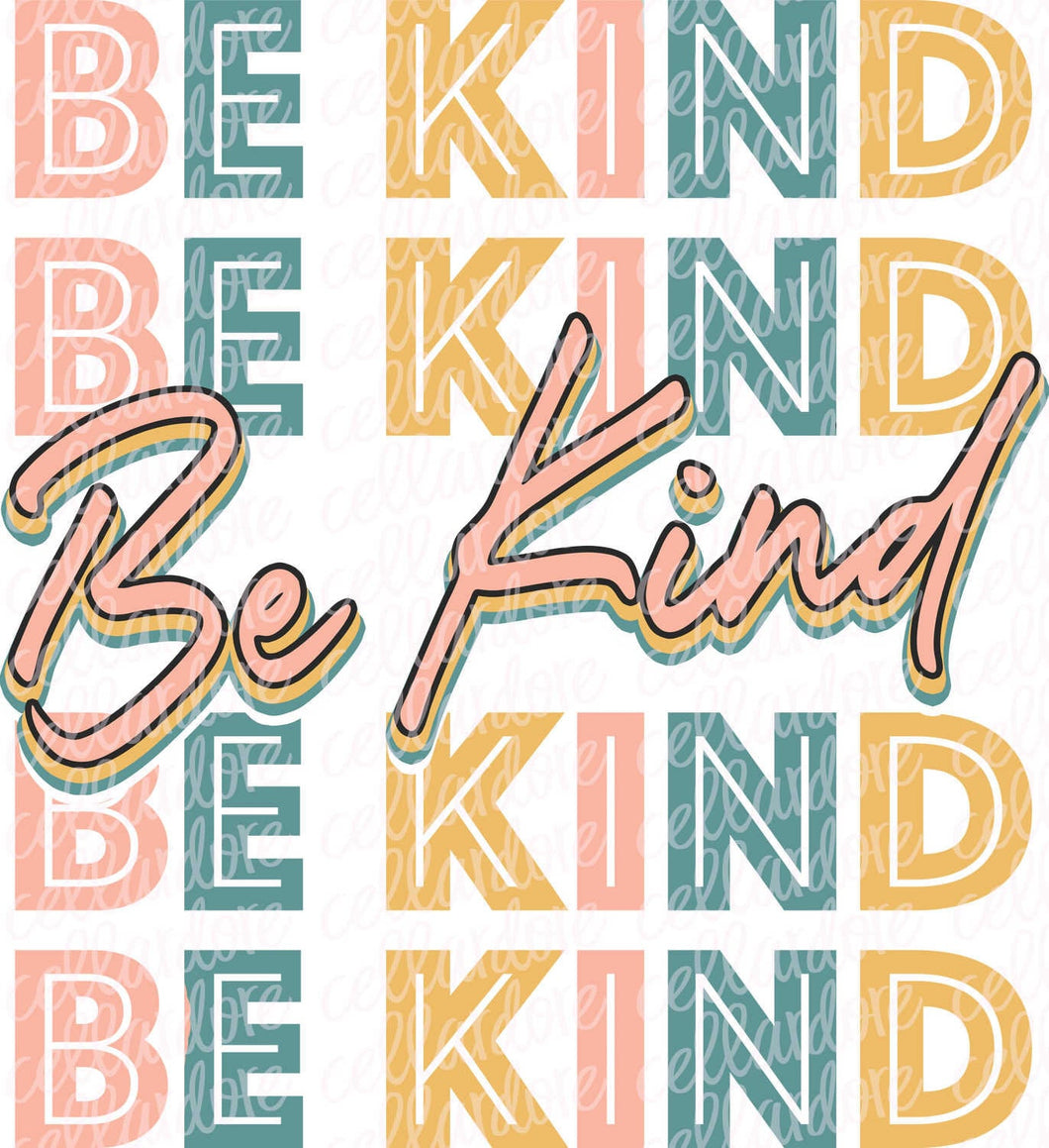 Be Kind - DTF Ready to Press or Sublimation Transfer