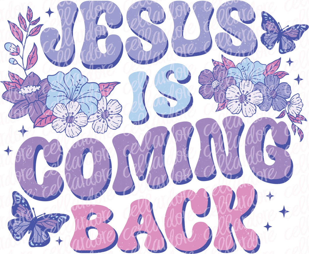 Jesus is Coming Back | DTF Ready to Press or Sublimation Transfer