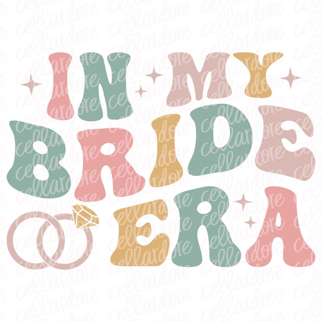 In My Bride Era | DTF Ready to Press Transfer or Sublimation Transfer