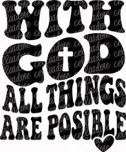 Load image into Gallery viewer, With God All Things Are Possible | DTF Ready to Press Transfer or Sublimation Transfer
