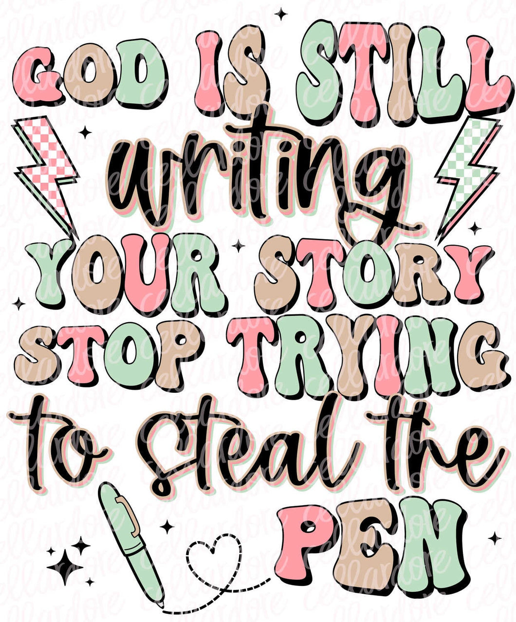 God is Still Writing Your Story | DTF Ready to Press or Sublimation Transfer