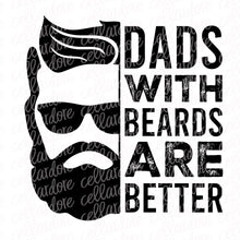 Load image into Gallery viewer, Dads with Beards are Better | DTF Ready to Press or Sublimation Transfer
