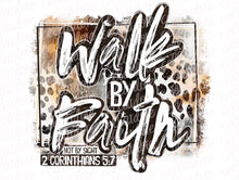 Load image into Gallery viewer, Walk by Faith | DTF Ready to Press or Sublimation Transfer
