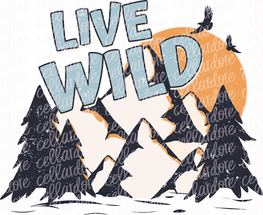 Live Wild - DTF Ready to Press or Sublimation Transfer