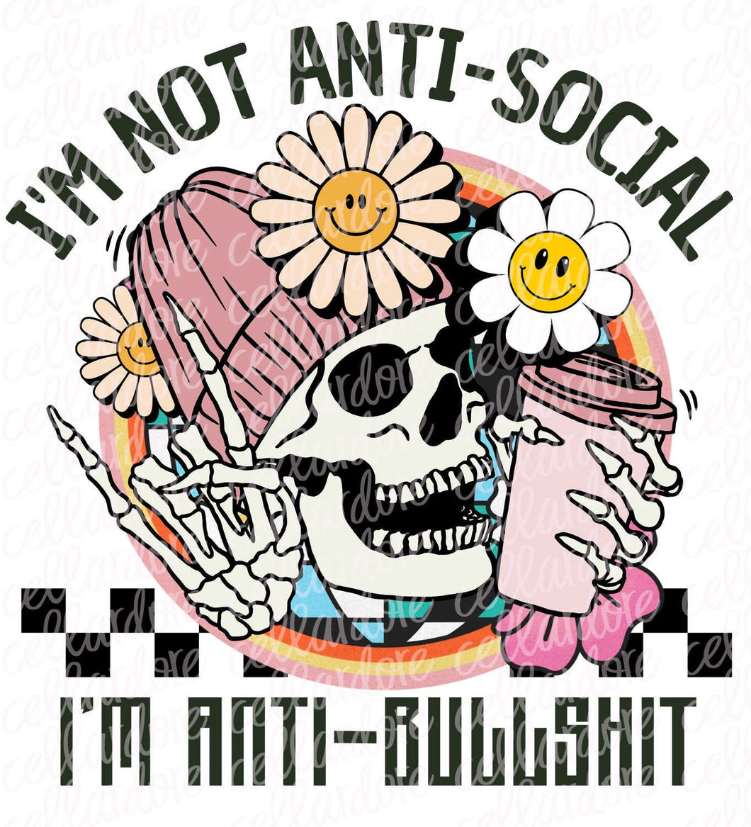 I'm not Anti-Social - I'm Anti BS | DTF Ready to Press or Sublimation Transfer