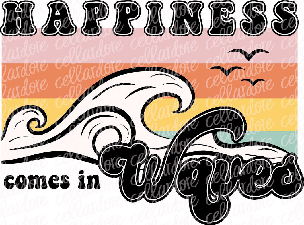 Happiness Comes in Waves | DTF Ready to Press Transfer or Sublimation Transfer