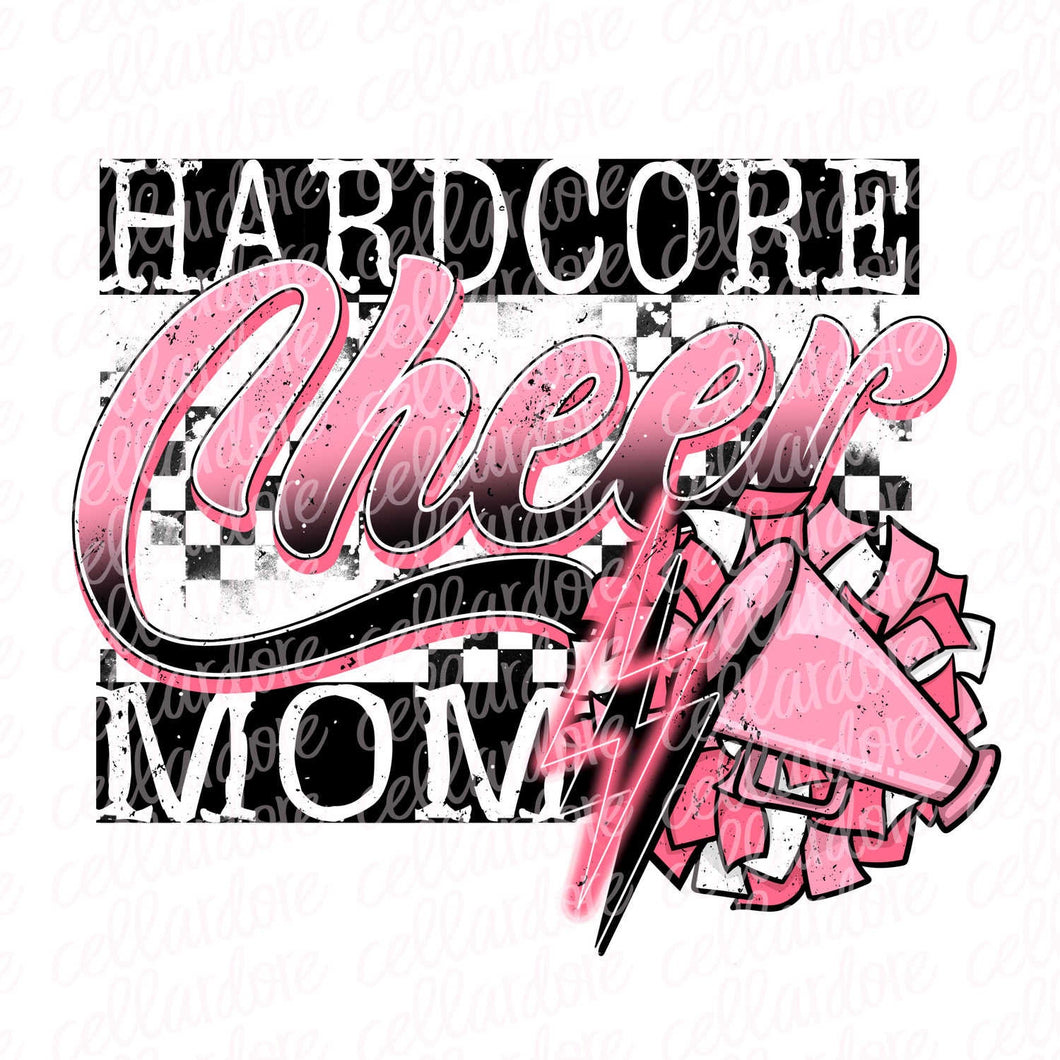 Hardcore Cheer Mom - Ready to Press or Sublimation Transfer