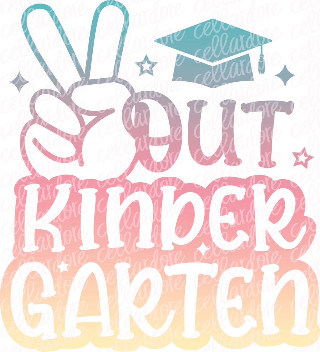 Peace Out Kindergarten | DTF Ready to Press or Sublimation Transfer