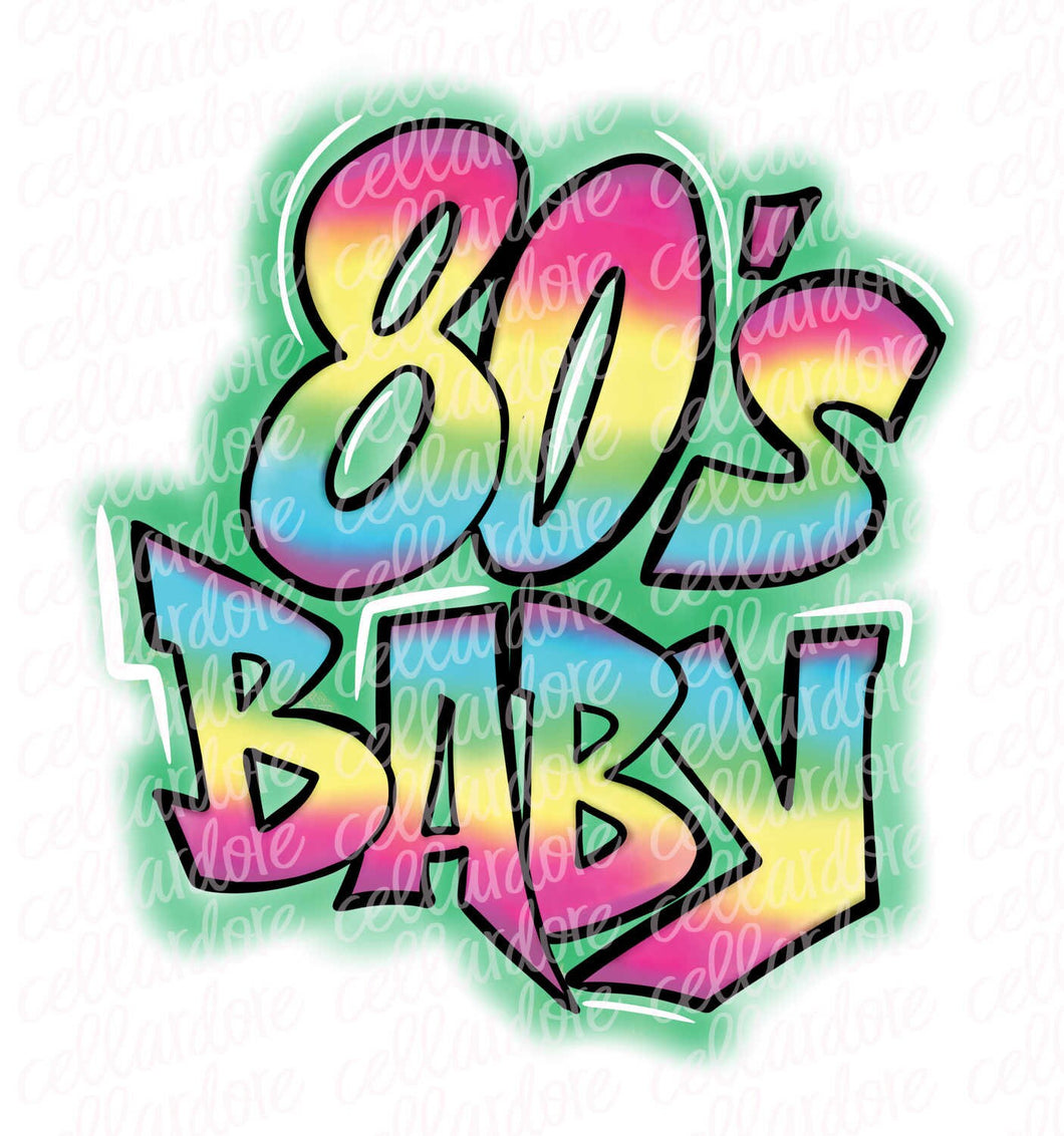 80's Baby - DTF Ready to Press or Sublimation Transfer