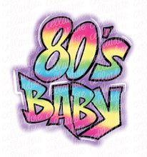 Load image into Gallery viewer, 80&#39;s Baby - DTF Ready to Press or Sublimation Transfer
