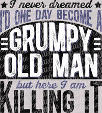 Load image into Gallery viewer, Grumpy Old Man - Killing It | DTF Ready to Press or Sublimation Transfer
