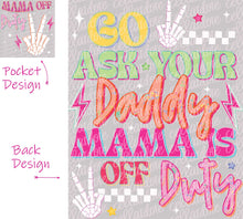 Load image into Gallery viewer, Mama Off Duty - Pocket and Back Print Set - DTF Ready to Press or Sublimation Transfer
