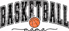 Load image into Gallery viewer, Basketball Mama - DTF Ready to Press or Sublimation Transfer
