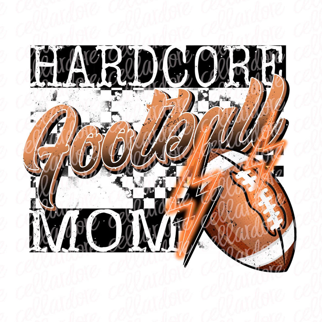 Hardcore Football Mom - Ready to Press or Sublimation Transfer