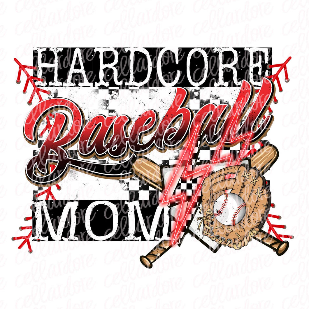 Hardcore Baseball Mom - Ready to Press or Sublimation Transfer